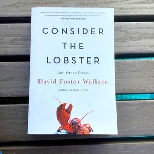 Consider The Lobster (and other essays) by David Foster Wallace